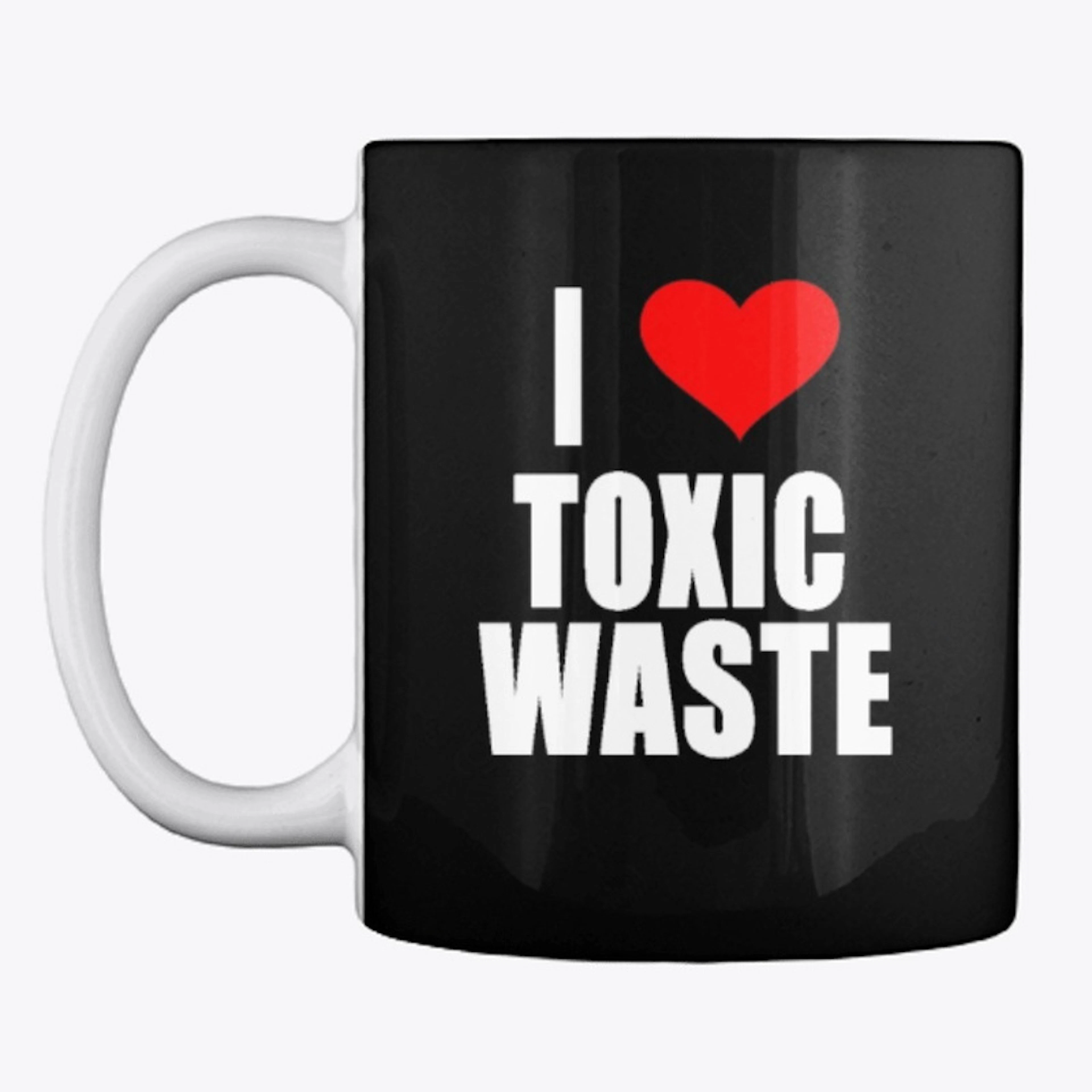 I Heart Toxic Waste